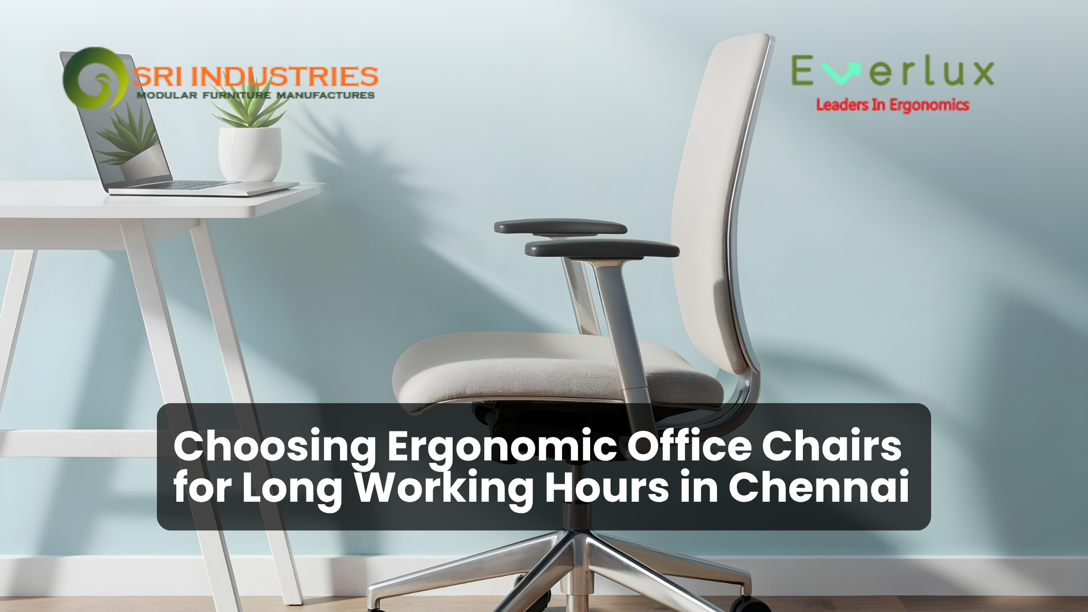 Choosing Ergonomic Office Chairs for Long Working Hours in Chennai